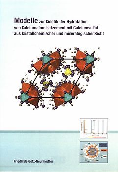 Modelle zur Kinetik der Hydratation von Calciumaluminatzement mit Calciumsulfat aus kristallchemischer und mineralogischer Sicht