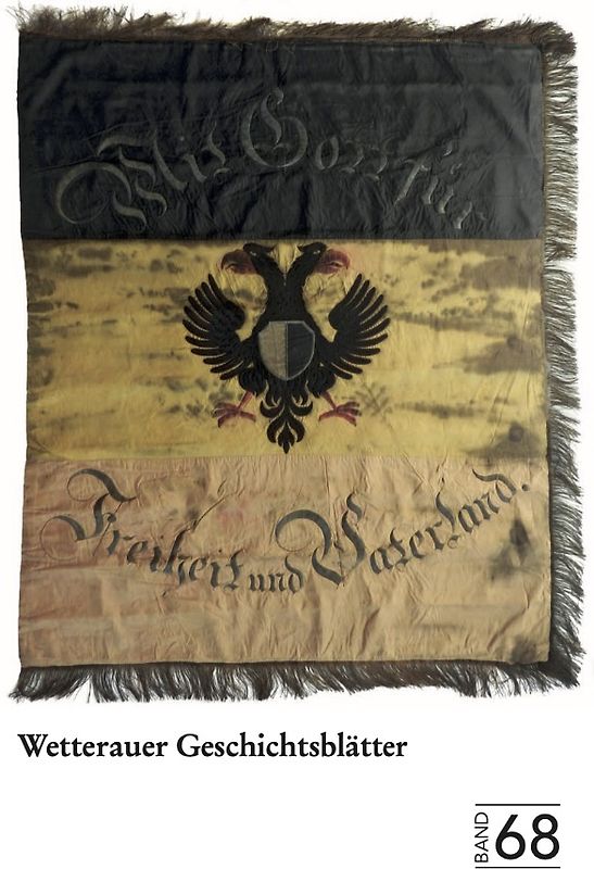 Wetterauer Geschichtsblätter 68 Freiheit und Vaterland - Friedberg 1848/49, u.a.