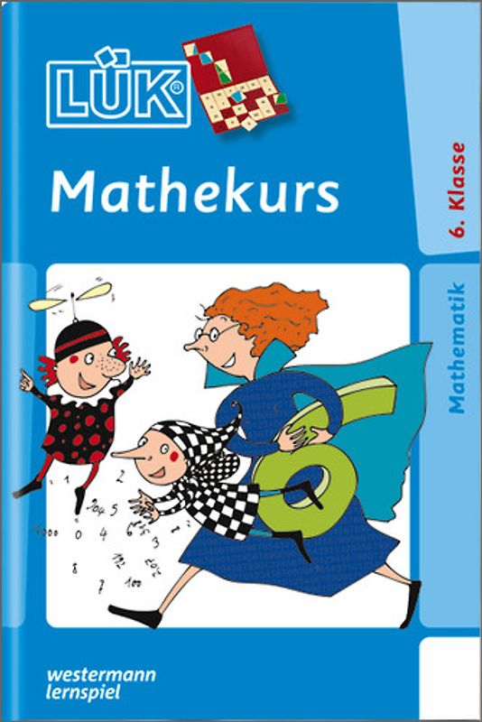 LÜK-Übungshefte / LÜK. Mathematik / 6. Klasse - Mathematik: Mathekurs