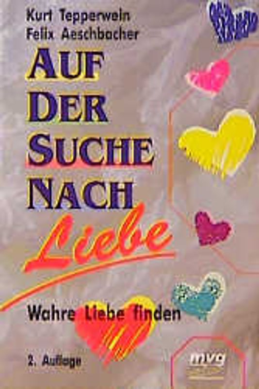 Auf der Suche nach Liebe. Wahre Liebe finden und erhalten