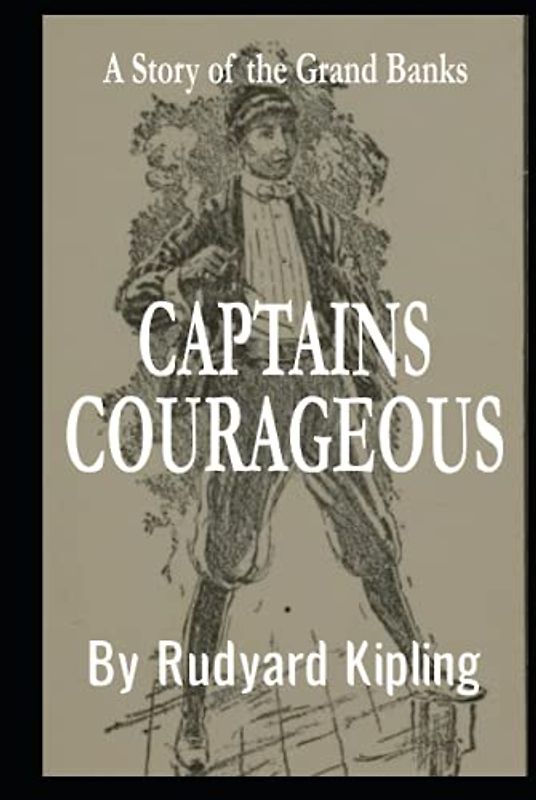 Captains Courageous - A Story of the Grand Banks by Rudyard Kipling: With Original Illustration