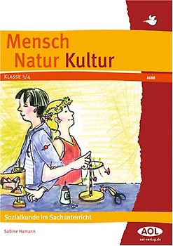 Mensch, Natur, Kultur Klasse 3/4 - Sozialkunde im Sachunterricht