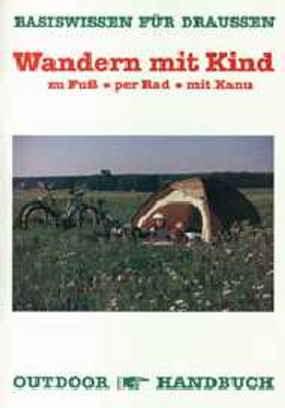Outdoor Wandern mit Kind zu Fuss - per Rad - mit Kanu