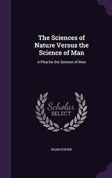 The Sciences of Nature Versus the Science of Man