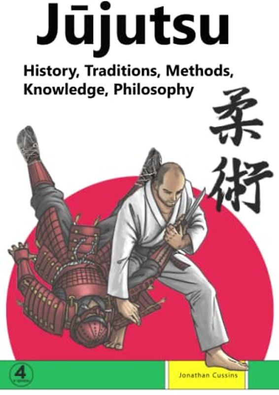 Jujutsu: History, Traditions, Methods, Knowledge, Philosophy