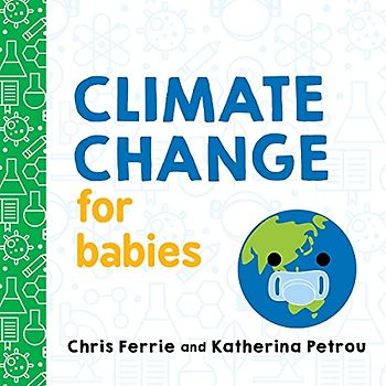 Climate Change for Babies: 1 (Baby University)