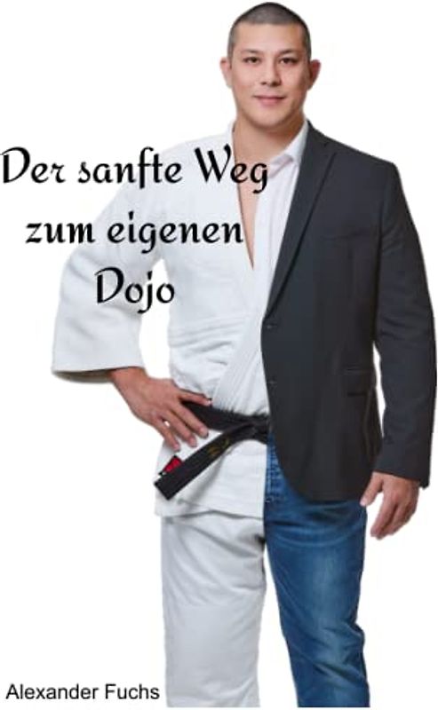 Der sanfte Weg zum eigenen Dojo