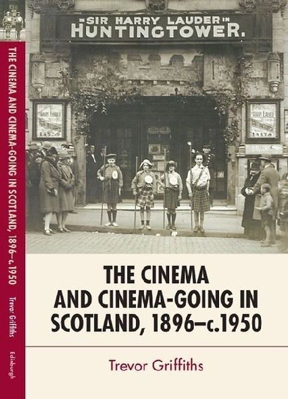 The Cinema and Cinema-Going in Scotland, 1896-1950