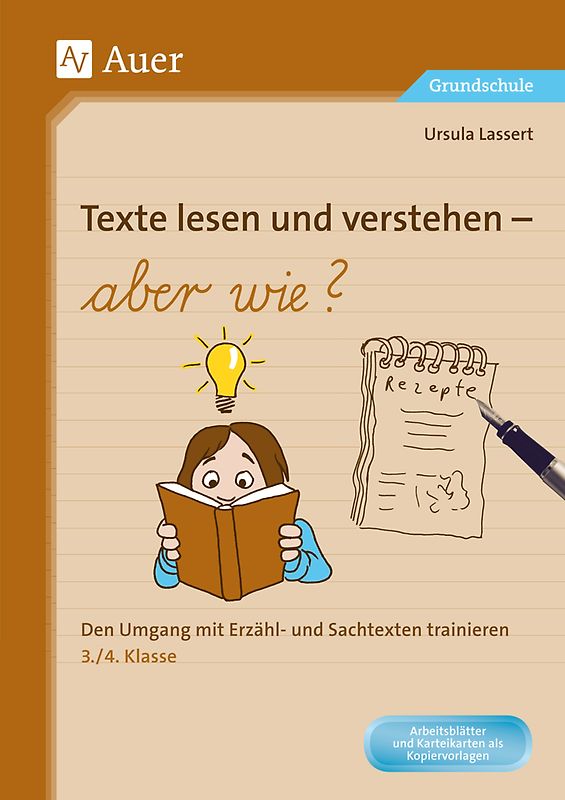 Texte lesen und verstehen - aber wie?. Den Umgang mit Erzähl- und Sachtexten trainieren 3. und 4. Klasse