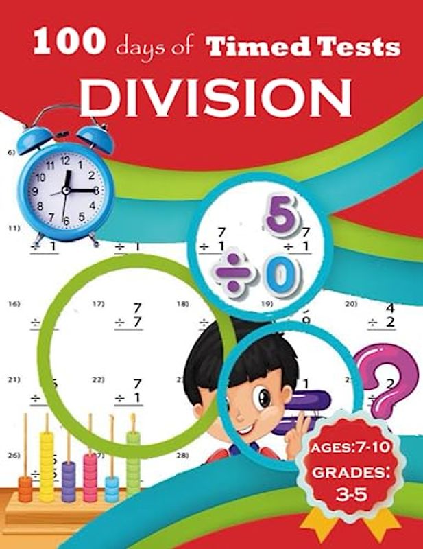 100 Days of Timed Tests Division: Interactive Timed Drills Division Workbook for 3rd Grade, 4th Grade & 5th Grade, Mental Math Practice Challenges for Elementary Students Ages 7-10.