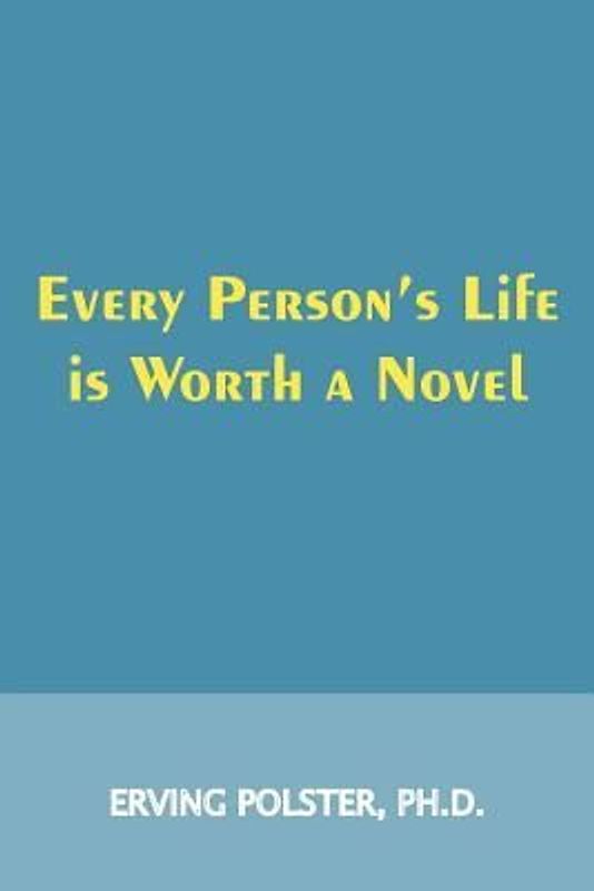 Every Person's Life is Worth a Novel