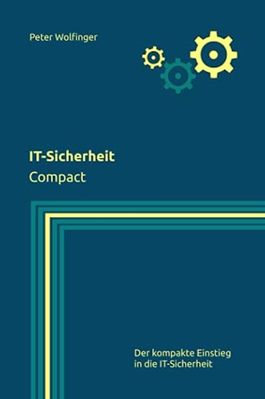 IT-Sicherheit: Compact (Grundlagen der Informatik in Ausbildung, Studium und Beruf)