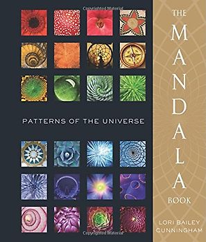 The Mandala Book: Patterns of the Universe -  Lori Bailey Cunningham
