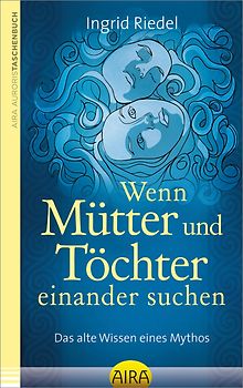 Wenn Mütter und Töchter einander suchen