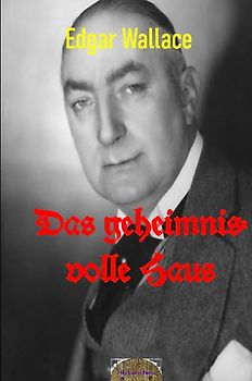 Illustrierte Edgar-Wallace-Reihe / Das geheimnisvolle Haus