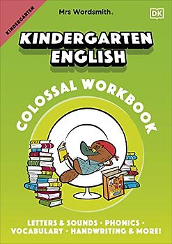 Mrs Wordsmith Kindergarten English Colossal Workbook: Letters and Sounds, Phonics, Vocabulary, Handwriting and More!