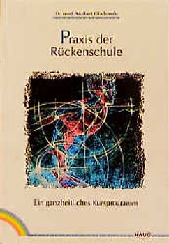 Praxis der Rückenschule. Ein ganzheitliches Kursprogramm