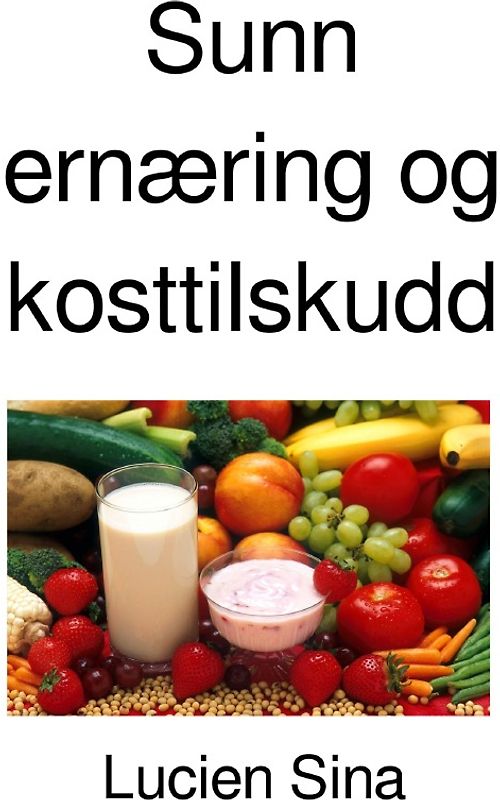 Sunn ernæring og kosttilskudd