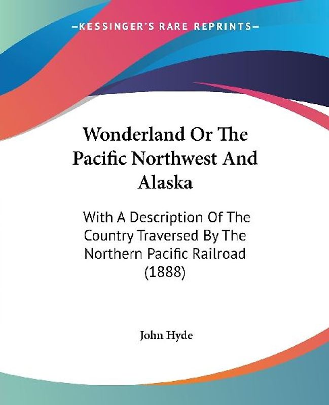 Wonderland Or The Pacific Northwest And Alaska