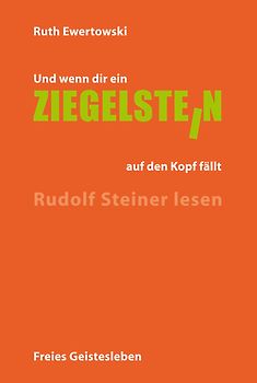 Und wenn dir ein Ziegelstein auf den Kopf fällt