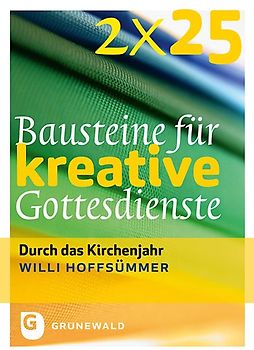 2*25 Bausteine für kreative Gottesdienste