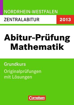 Abitur-Originalprüfungen Mathematik - Nordrhein-Westfalen 2011 / Zentralabitur - Grundkurs