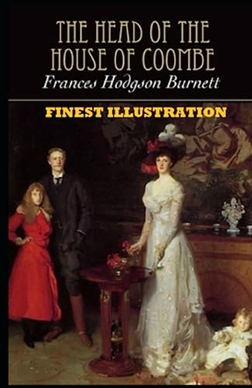 The Head of the House of Coombe : Finest Illustration