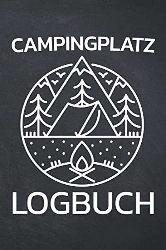 Campingplatz Logbuch: Campinglogbuch zum Ausfüllen mit vorgedruckten Seiten - Camper Zubehör für den Wohnwagen oder das Wohnmobil