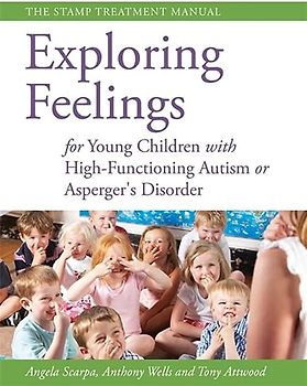 Exploring Feelings for Young Children with High-Functioning Autism or Asperger's Disorder: The STAMP Treatment Manual