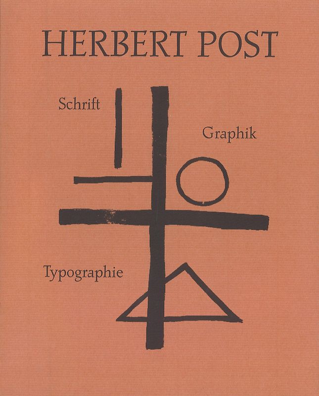Herbert Post. Schrift - Typographie - Graphik