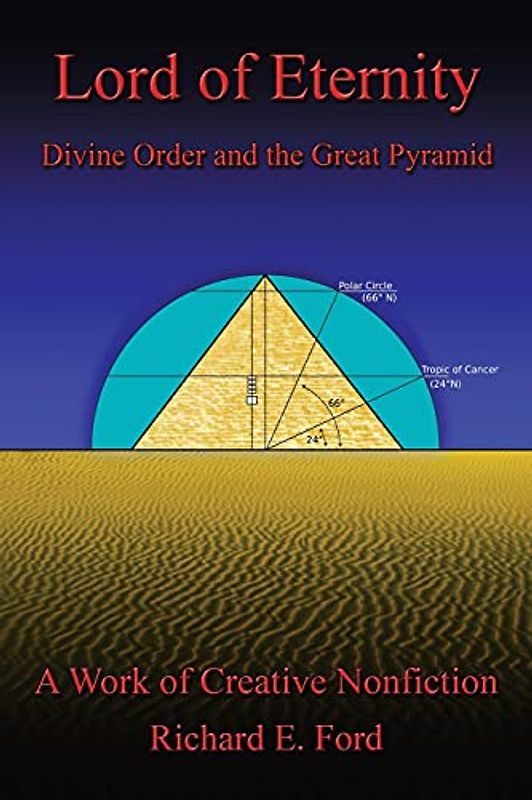 Lord of Eternity: Divine Order and the Great Pyramid
