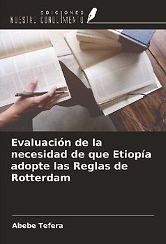 Evaluación de la necesidad de que Etiopía adopte las Reglas de Rotterdam