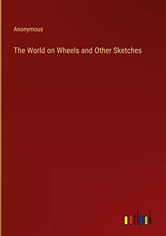 The World on Wheels and Other Sketches