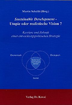 Sustainable Development - Utopie oder realistische Vision?