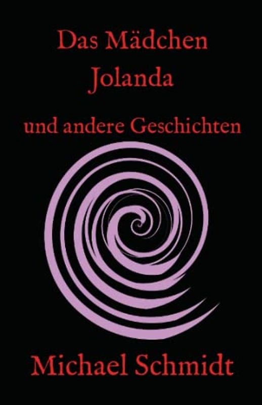 Das Mädchen Jolanda: und andere Geschichten