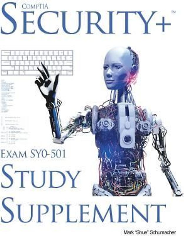 Shue's, CompTIA Security+ Exam SY0-501, Study Supplement