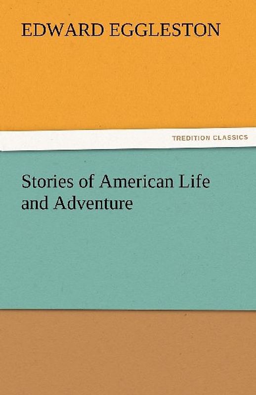Stories of American Life and Adventure