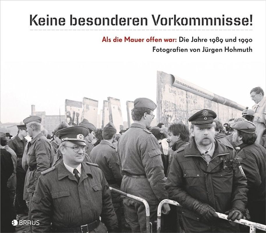 "Keine besonderen Vorkommnisse!" Als die Mauer offen war