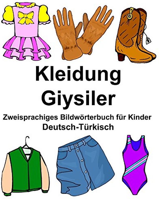 Deutsch-Türkisch Kleidung/Giysiler Zweisprachiges Bildwörterbuch für Kinder (FreeBilingualBooks.com)