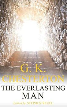 The Everlasting Man (Annotated)