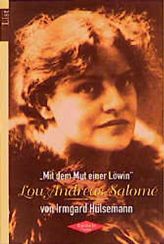 Mit dem Mut einer Löwin. Lou Andreas-Salomé