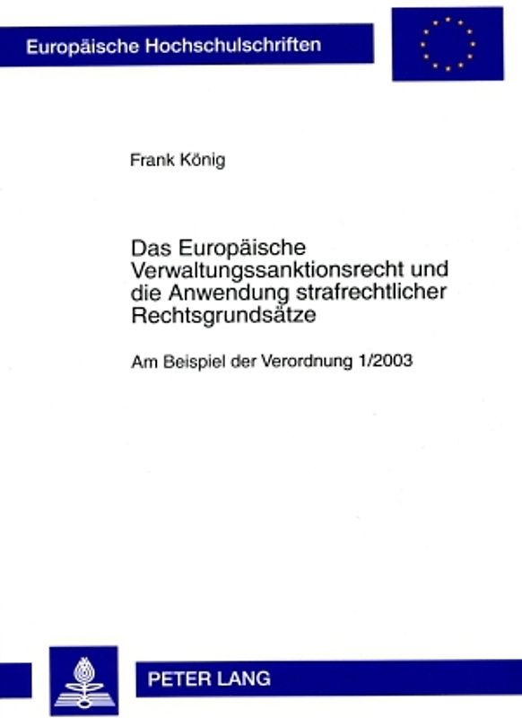 Das Europaeische Verwaltungssanktionsrecht und die Anwendung strafrechtlicher Rechtsgrundsaetze