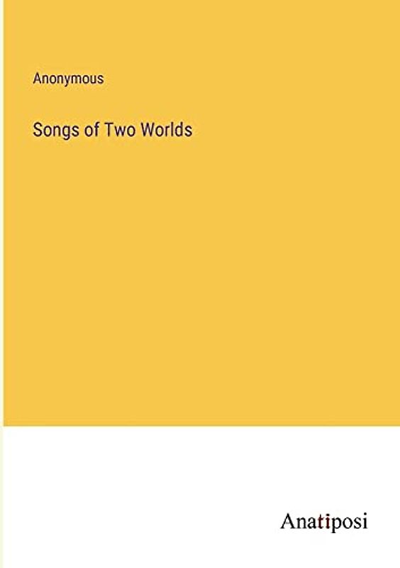 Songs of Two Worlds