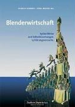 Blenderwirtschaft. Systemfehler und Selbsttäuschungen. 13 Klärungsversuche