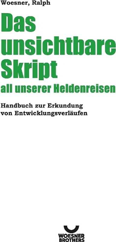 Das unsichtbare Skript all unserer Heldenreisen