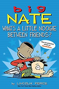 Big Nate: What's a Little Noogie Between Friends?
