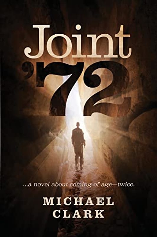 Joint '72: . . . a novel about coming of age—twice
