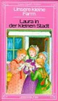 Unsere kleine Farm / Laura in der kleinen Stadt