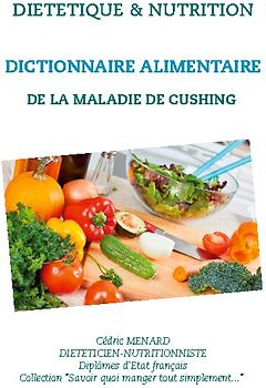 Dictionnaire alimentaire de la maladie de Cushing