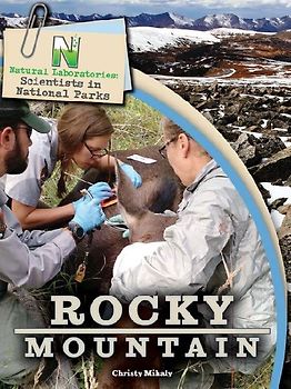 Natural Laboratories: Scientists in National Parks Rocky Mountain